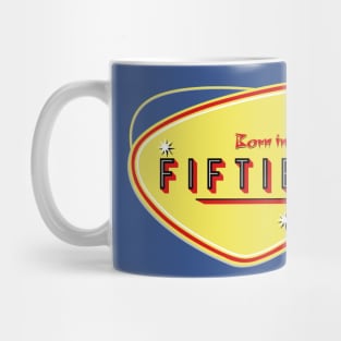 Born in the - Fifties Mug